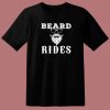 Beard Rides Graphic T Shirt Style