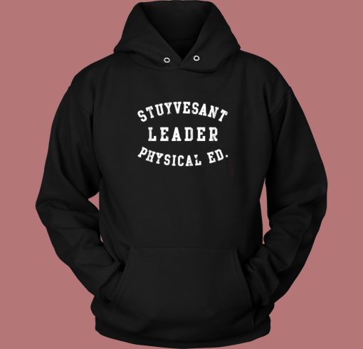 Stuyvesant Leader Physical Ed Hoodie Style