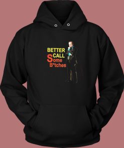 Better Call Some Bitches Saul Goodman Hoodie Style