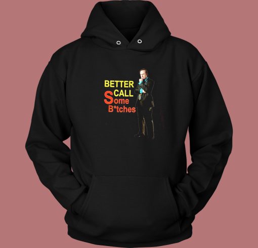 Better Call Some Bitches Saul Goodman Hoodie Style