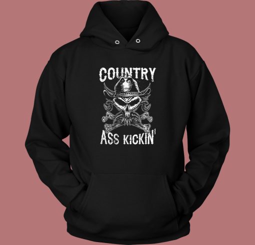 Country Ass Kickin Hoodie Style