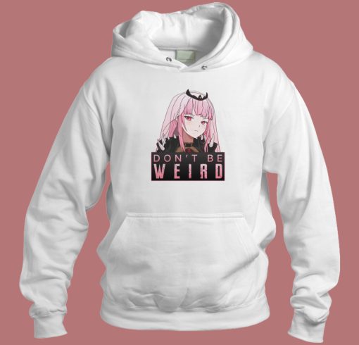 Don’t Be Weird Calliope Mori Hoodie Style