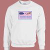 Don’t Have To Ask Don’t Have To Beg Sweatshirt