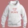 Eat More Pussy Typography Hoodie Style