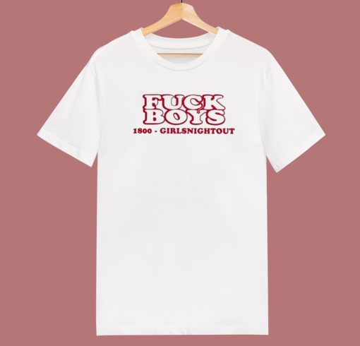 Fuck Boys 1800 Girl Night Out T Shirt Style