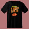 Funny Good Bye Outerspace T Shirt Style