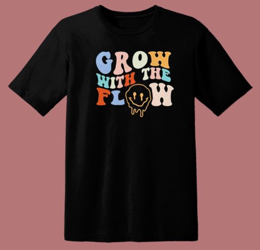 Grow With The Flow Peace Hippie T Shirt Style