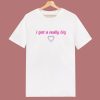 I Got A Really Big Funny Quote T Shirt Style