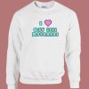 I Love Gay Girl Boybands Sweatshirt