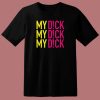 Lunatics My Dick Summer Heights T Shirt Style