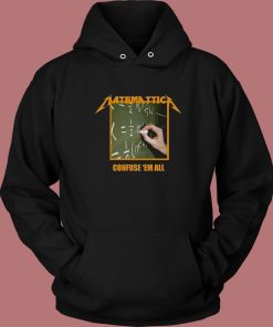 Matematica Confuse ‘Em All Hoodie Style