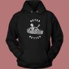 Never Better Skeleton Funny Hoodie Style