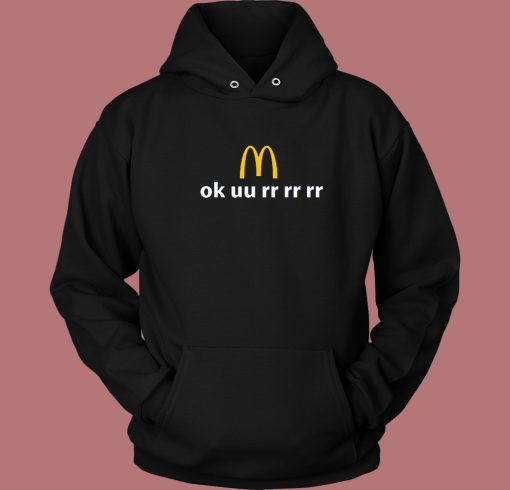 Ok uu rr rr McDonald Hoodie Style