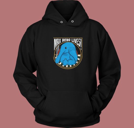 Max Rebo Lives Hoodie Style