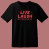 See You In The Pit Live Laugh T Shirt Style