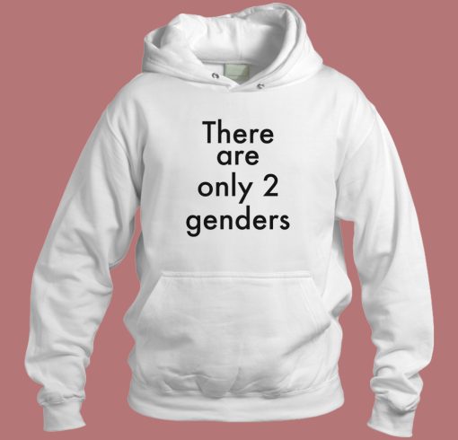 There Are Only Two Genders Lgbt Hoodie Style