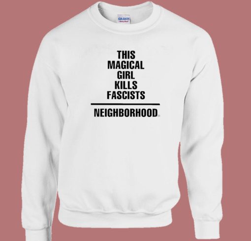 This Magical Girl Kills Fascists Sweatshirt