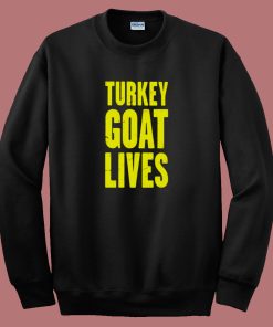 Turkey Goat Lives Sweatshirt