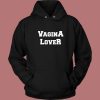 Vagina Lover Hoodie Style