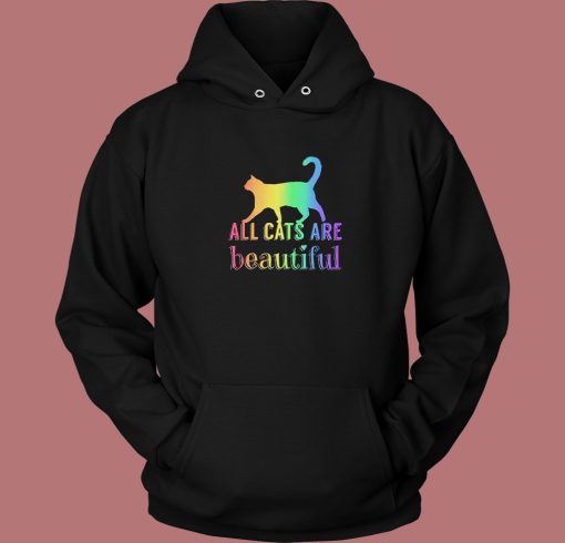 All Cats Are Beautiful Pride Hoodie Style