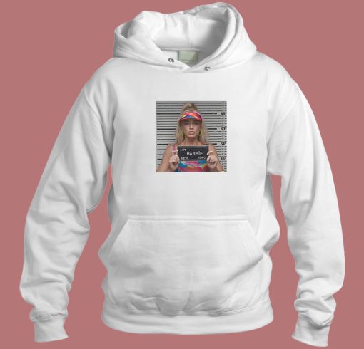 Barbie Mugshot Margot Robbie Hoodie Style