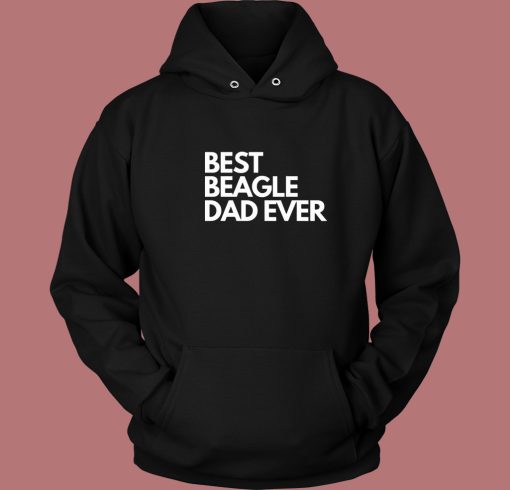 Best Beagle Dad Ever Hoodie Style