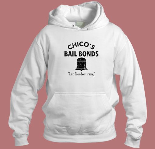 Chico’s Bail Bonds Hoodie Style