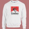 Cowboy Take Me Away Sweatshirt