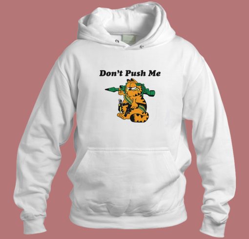 Don’t Push Me Garfield Hoodie Style