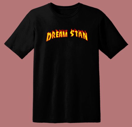 Dream Stan Flame T Shirt Style