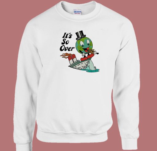 Earth Day It’s So Over Sweatshirt