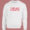 Fck The Patriarchy Taylor Sweatshirt