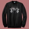 Hell Is Real Corn Sweatshirt