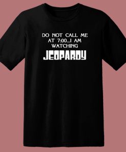 I Am Watching Jeopardy T Shirt Style