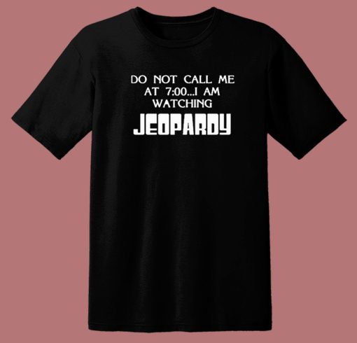 I Am Watching Jeopardy T Shirt Style