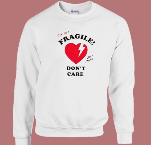 I’m Not Fragile Anymore Sweatshirt