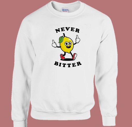 Lemon Says Never Bitter Sweatshirt