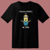 Minion I Killed 4 People T Shirt Style