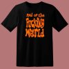 Paramore End Of The Fucking World T Shirt Style