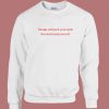 People Will Jack Your Style Sweatshirt