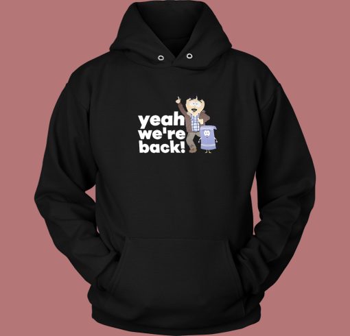 Randy Marsh Yeah We’re Back Hoodie Style