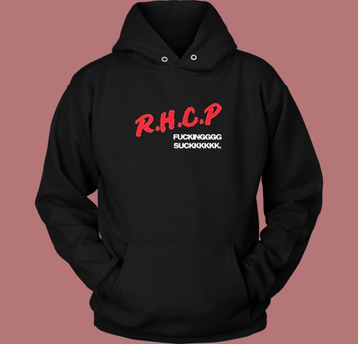 Rhcp Fucking Suck Hoodie Style