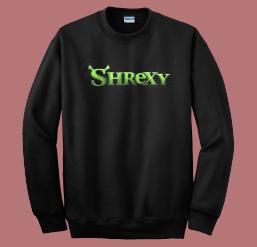 Shrexy Shrek Funny Sweatshirt