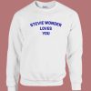 Stevie Wonder Loves You Sweatshirt