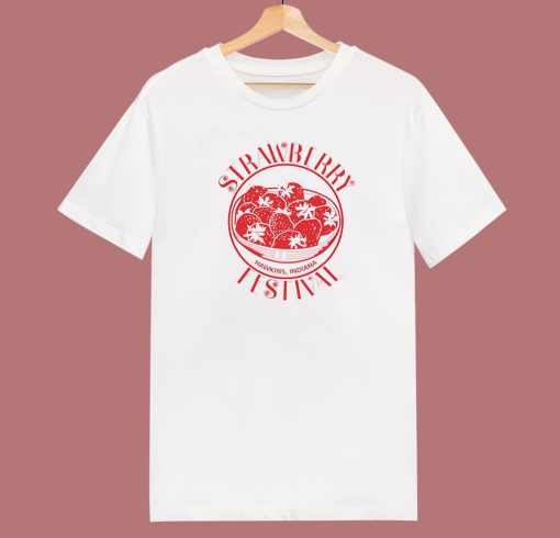 Strawberry Festival Hawkins Indiana T Shirt Style