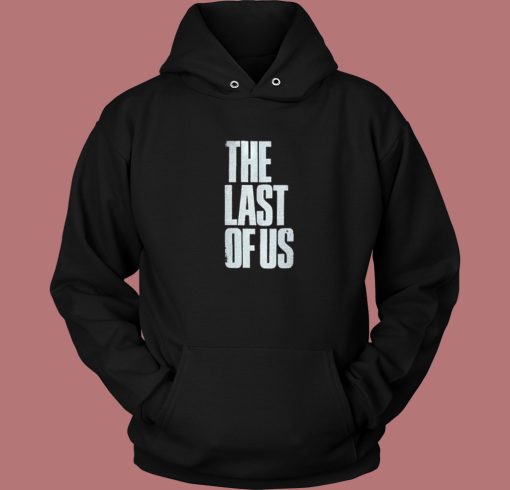 The Last Of Us Hoodie Style