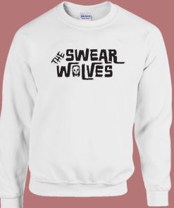 The Swear Wolves Sweatshirt