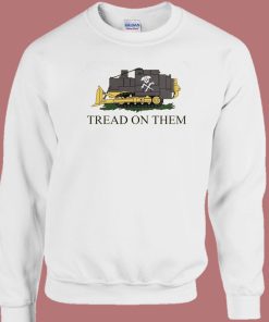 Tread On Them Killdozer Sweatshirt