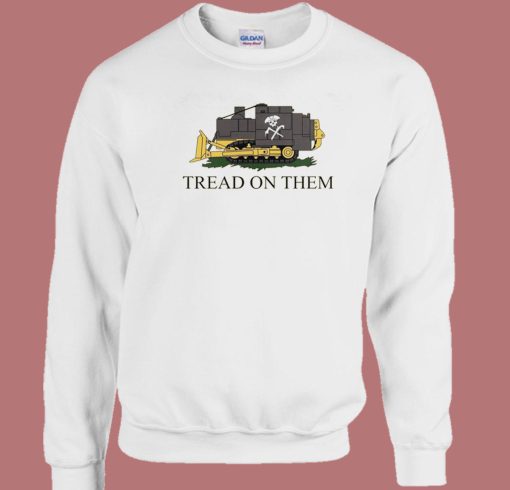 Tread On Them Killdozer Sweatshirt