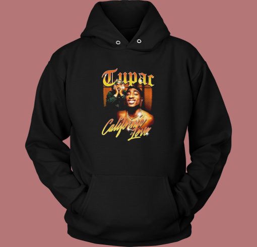 Tupac Shakur California Love Hoodie Style